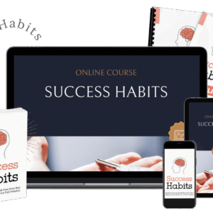 Discover a Proven Method to Master the Habits of Success and Achieve Your Goals